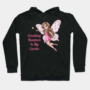 Crushing Numbers Is My Cardio Fairy Hoodie